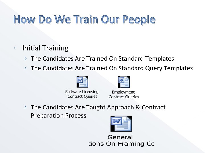 How Do We Train Our People Initial Training › The Candidates Are Trained On