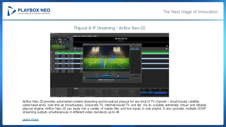 Playout & IP Streaming - Air. Box Neo-20 provides automated content streaming and broadcast
