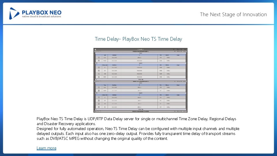 Time Delay- Play. Box Neo TS Time Delay is UDP/RTP Data Delay server for