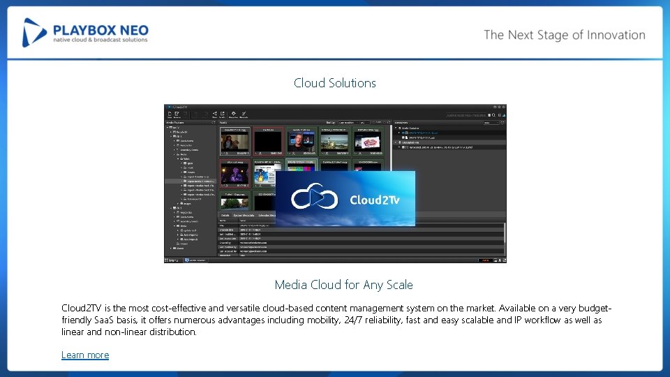 Cloud Solutions Media Cloud for Any Scale Cloud 2 TV is the most cost-effective