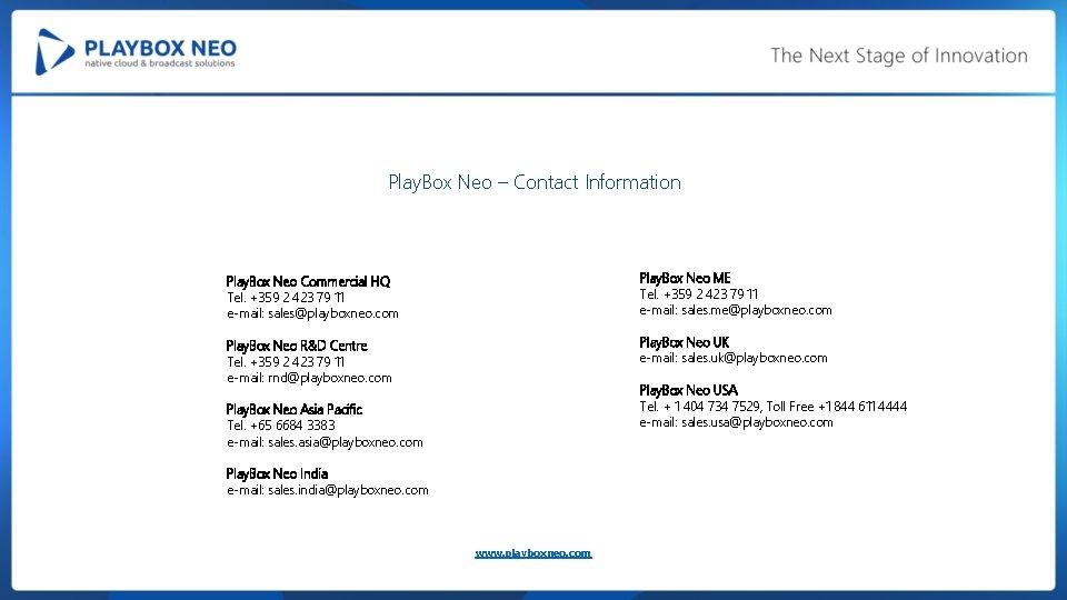 Play. Box Neo – Contact Information Play. Box Neo Commercial HQ Tel. +359 2