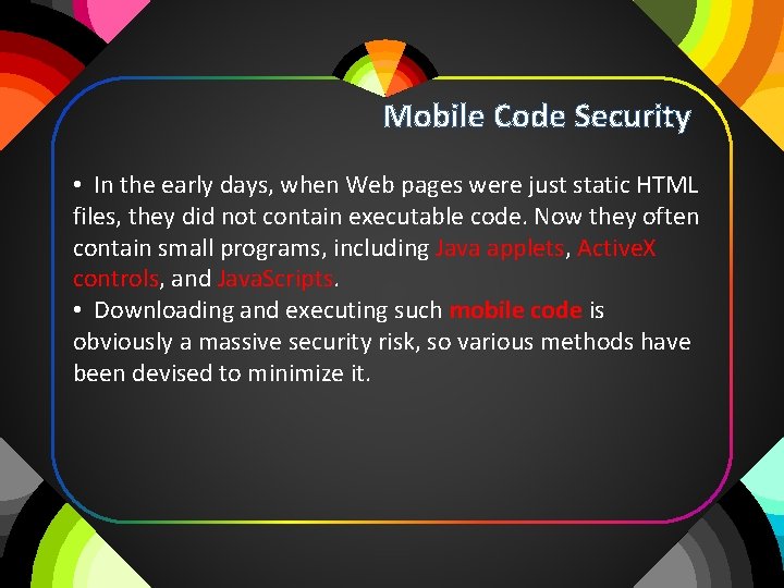 Mobile Code Security • In the early days, when Web pages were just static