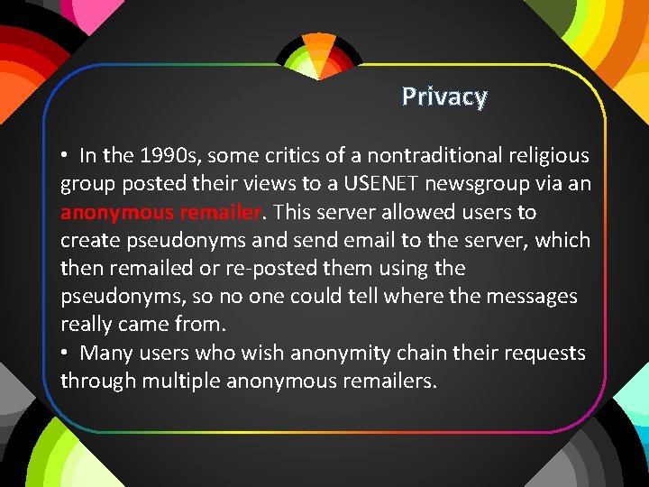 Privacy • In the 1990 s, some critics of a nontraditional religious group posted