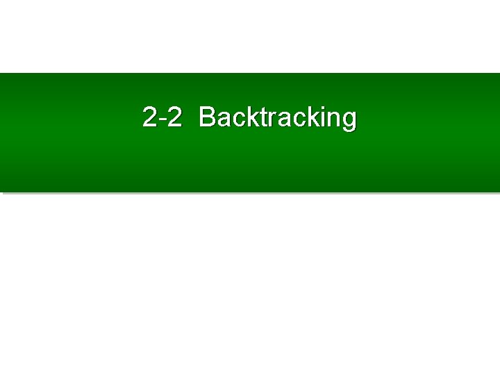2 -2 Backtracking 