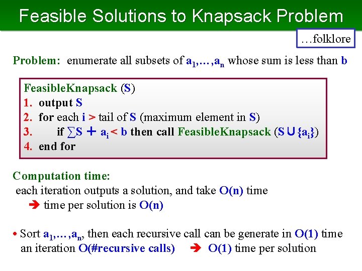 Feasible Solutions to Knapsack Problem …folklore Problem: enumerate all subsets of a 1, …,