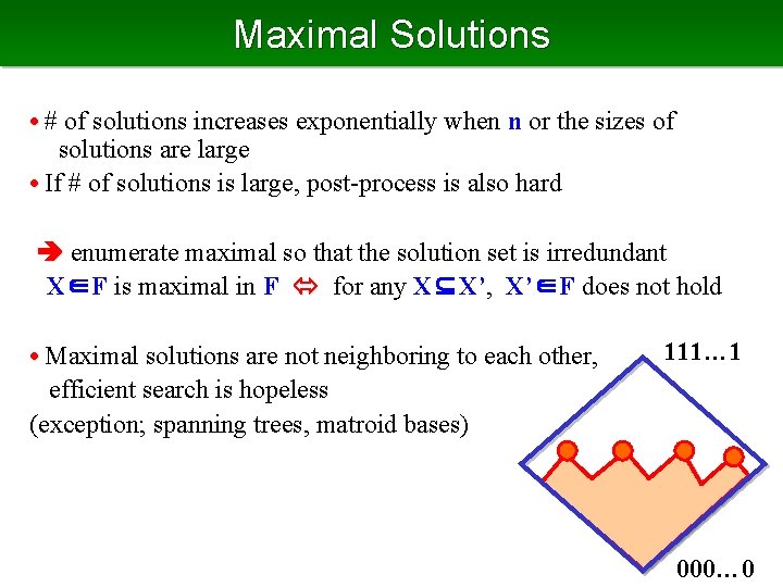 Maximal Solutions • # of solutions increases exponentially when n or the sizes of