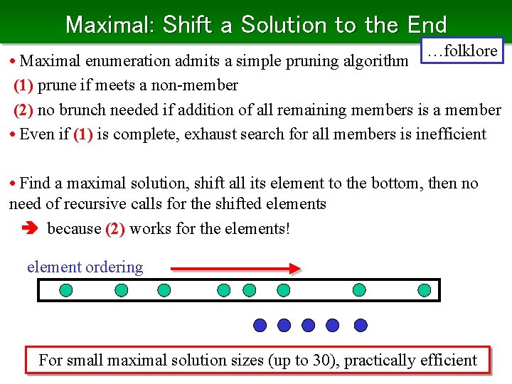Maximal: Shift a Solution to the End …folklore • Maximal enumeration admits a simple