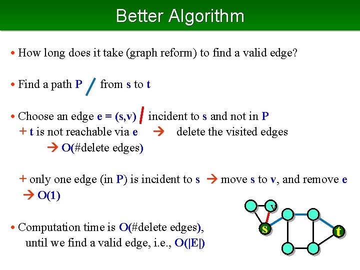 Better Algorithm • How long does it take (graph reform) to find a valid