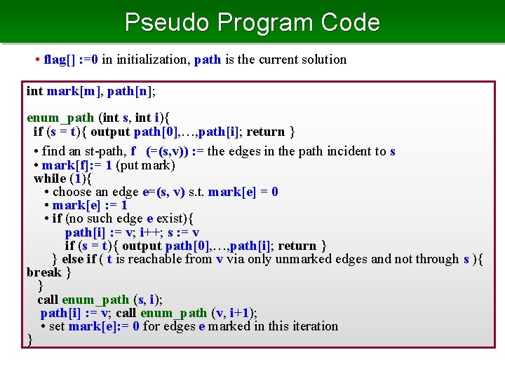 Pseudo Program Code • flag[] : =0 in initialization, path is the current solution