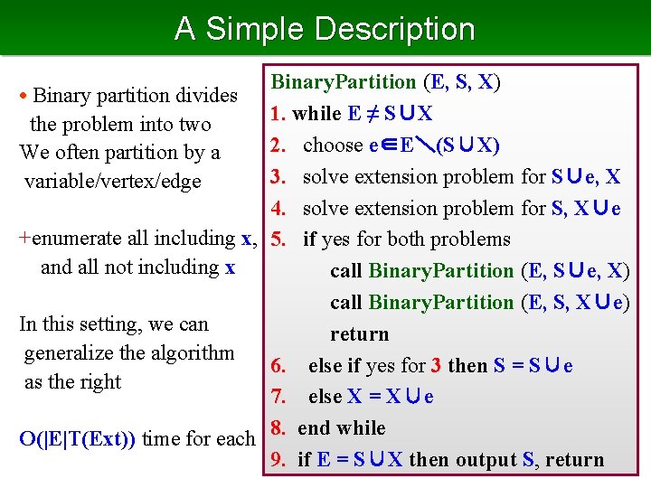 A Simple Description Binary. Partition (E, S, X) • Binary partition divides 1. while