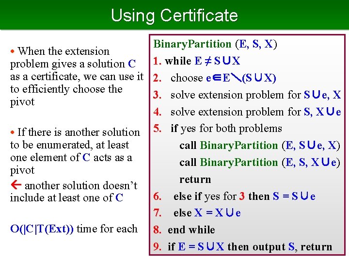Using Certificate Binary. Partition (E, S, X) • When the extension problem gives a