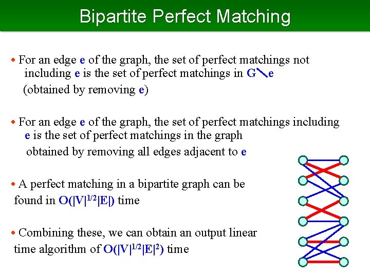 Bipartite Perfect Matching • For an edge e of the graph, the set of