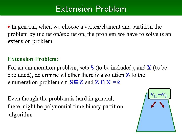 Extension Problem • In general, when we choose a vertex/element and partition the problem