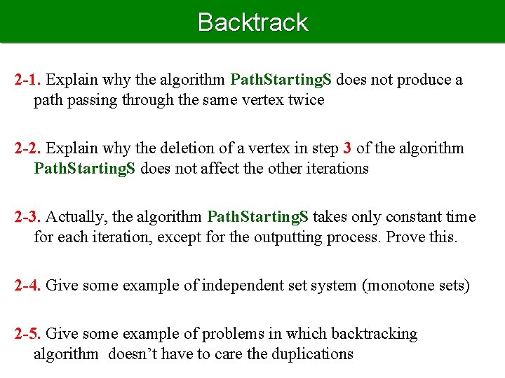 Backtrack 2 -1. Explain why the algorithm Path. Starting. S does not produce a