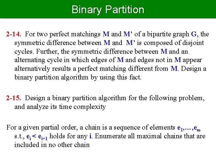 Binary Partition 2 -14. For two perfect matchings M and M’ of a bipartite
