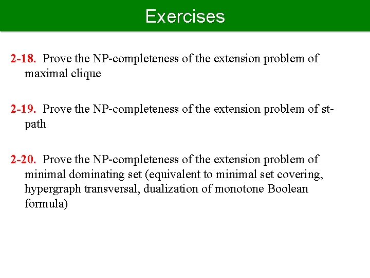 Exercises 2 -18. Prove the NP-completeness of the extension problem of maximal clique 2