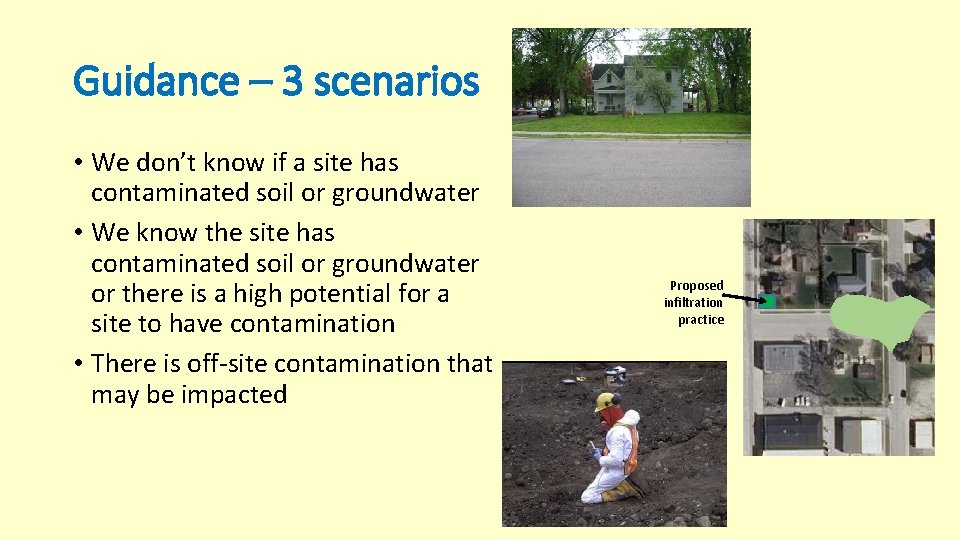 Guidance – 3 scenarios • We don’t know if a site has contaminated soil