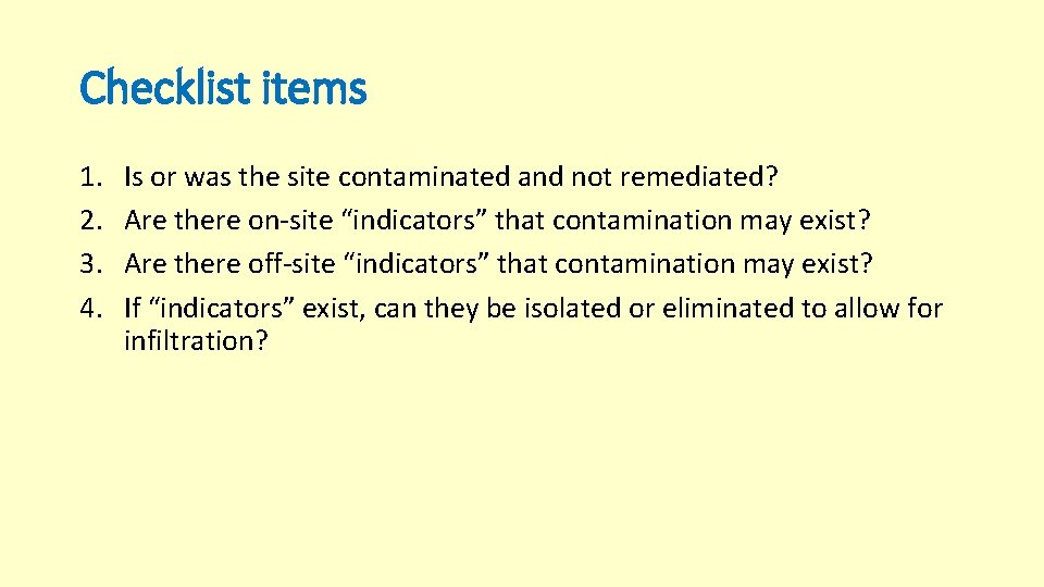 Checklist items 1. 2. 3. 4. Is or was the site contaminated and not