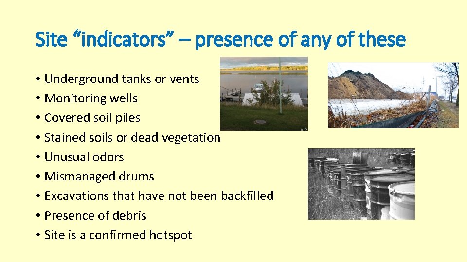 Site “indicators” – presence of any of these • Underground tanks or vents •
