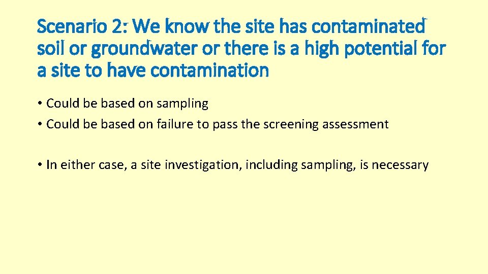 Scenario 2: We know the site has contaminated soil or groundwater or there is