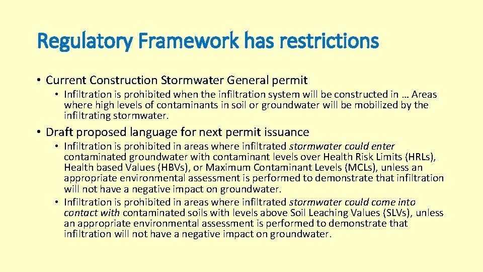 Regulatory Framework has restrictions • Current Construction Stormwater General permit • Infiltration is prohibited
