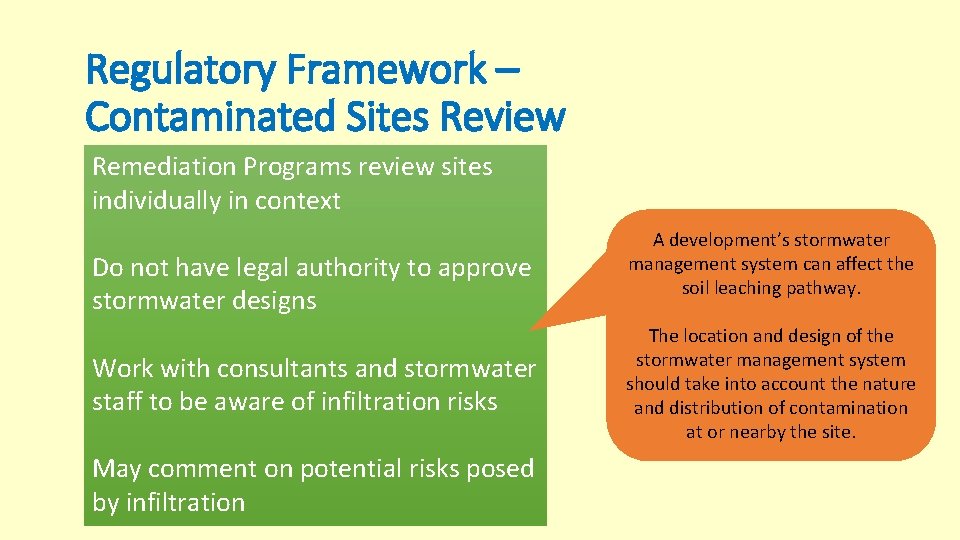 Regulatory Framework – Contaminated Sites Review Remediation Programs review sites individually in context Do