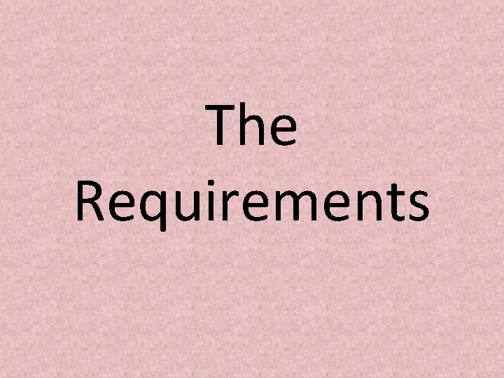 The Requirements 