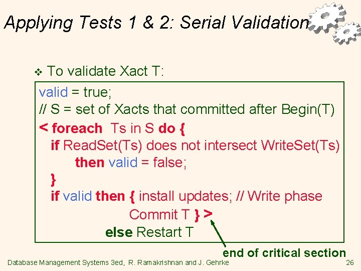 Applying Tests 1 & 2: Serial Validation v To validate Xact T: valid =