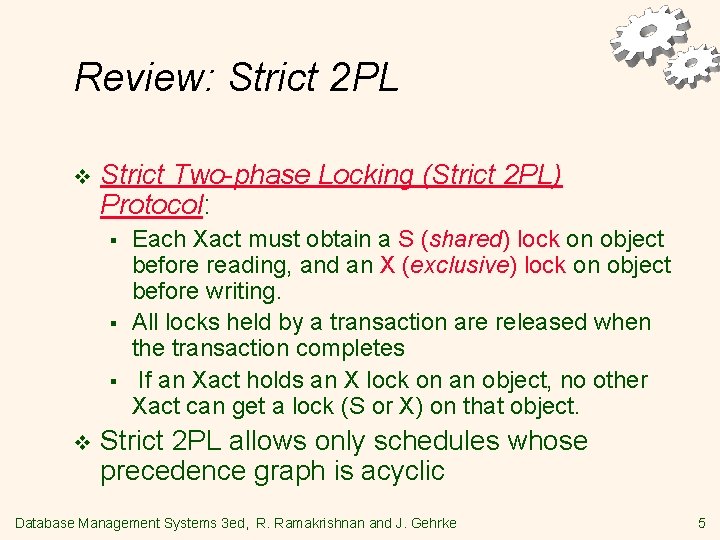 Review: Strict 2 PL v Strict Two-phase Locking (Strict 2 PL) Protocol: § §