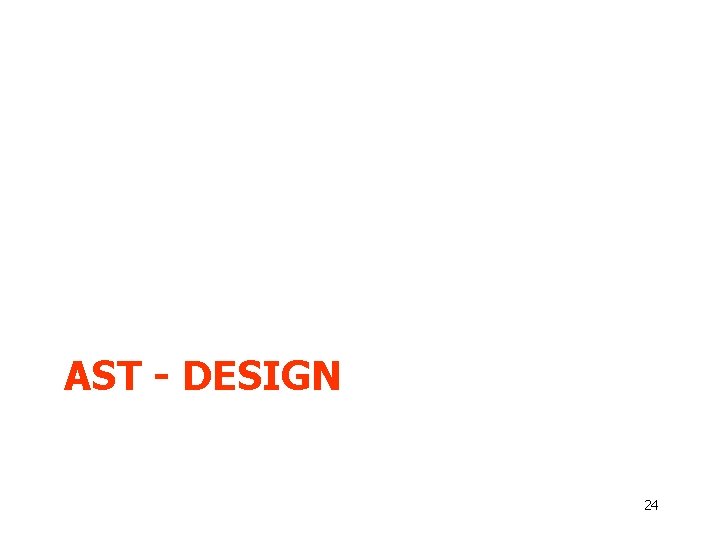 AST - DESIGN 24 AST - DESIGN 24