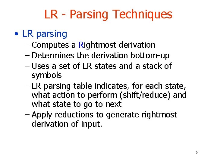 LR - Parsing Techniques • LR parsing – Computes a Rightmost derivation – Determines LR - Parsing Techniques • LR parsing – Computes a Rightmost derivation – Determines