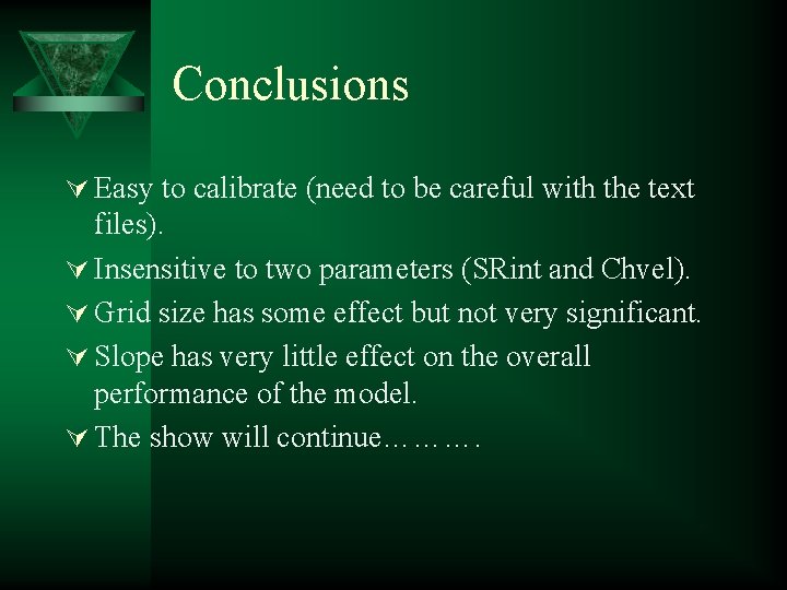 Conclusions Ú Easy to calibrate (need to be careful with the text files). Ú