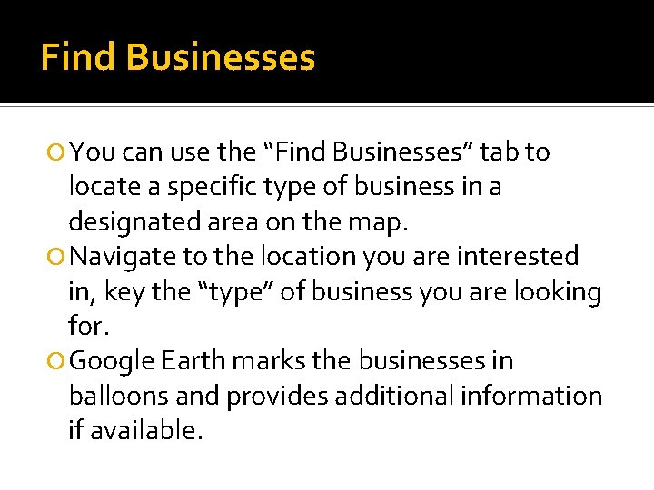 Find Businesses You can use the “Find Businesses” tab to locate a specific type