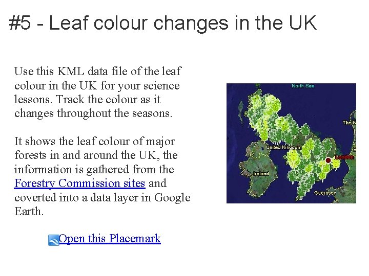 #5 - Leaf colour changes in the UK Use this KML data file of