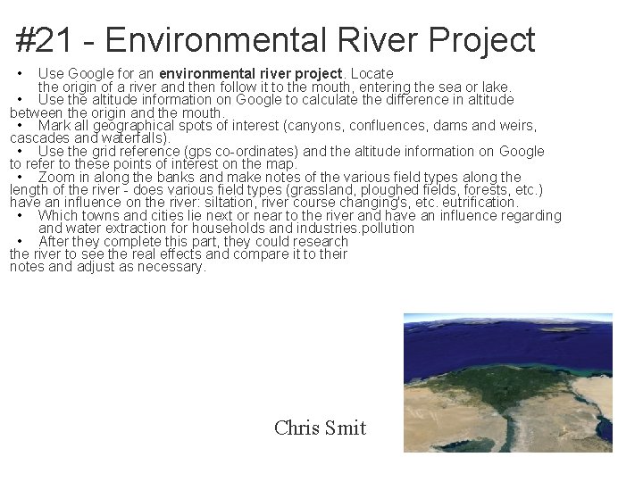 #21 - Environmental River Project • Use Google for an environmental river project. Locate