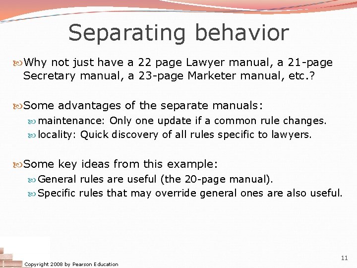 Separating behavior Why not just have a 22 page Lawyer manual, a 21 -page