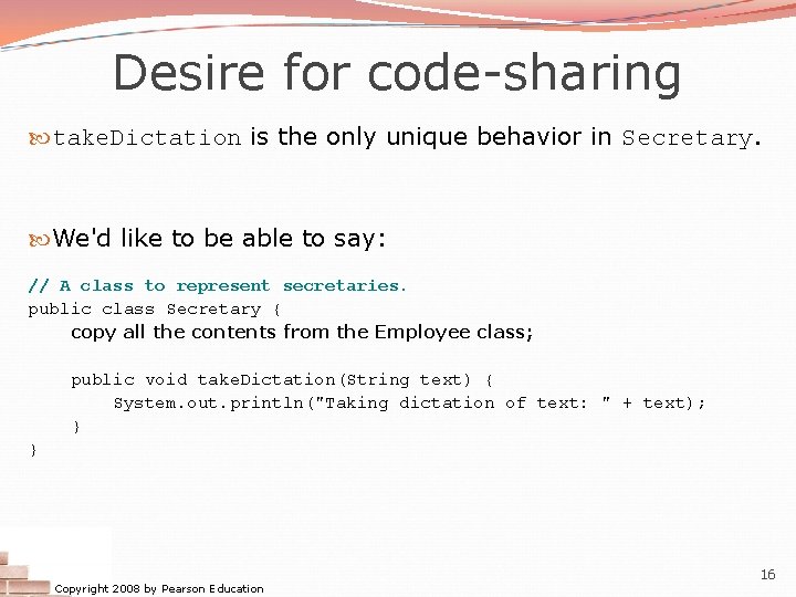 Desire for code-sharing take. Dictation is the only unique behavior in Secretary. We'd like