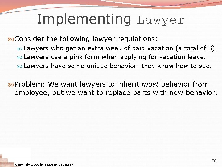 Implementing Lawyer Consider the following lawyer regulations: Lawyers who get an extra week of