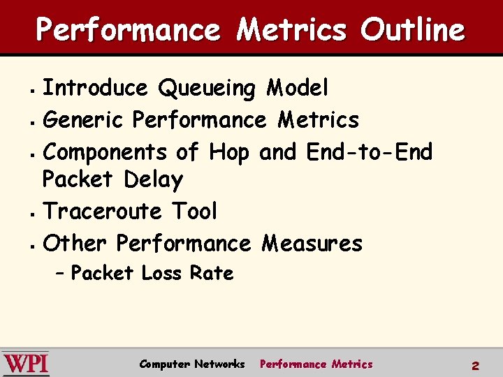 Performance Metrics Outline Introduce Queueing Model § Generic Performance Metrics § Components of Hop