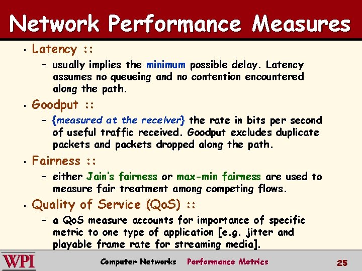 Network Performance Measures § Latency : : – usually implies the minimum possible delay.