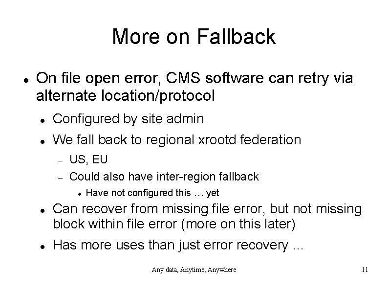 More on Fallback On file open error, CMS software can retry via alternate location/protocol