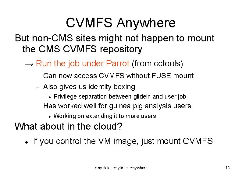 CVMFS Anywhere But non-CMS sites might not happen to mount the CMS CVMFS repository