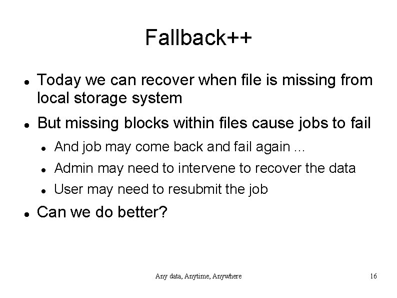 Fallback++ Today we can recover when file is missing from local storage system But
