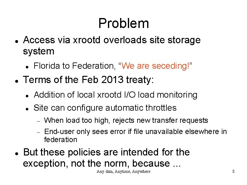 Problem Access via xrootd overloads site storage system Florida to Federation, “We are seceding!”
