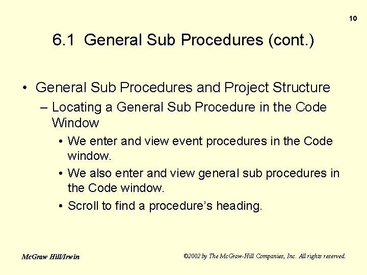 10 6. 1 General Sub Procedures (cont. ) • General Sub Procedures and Project