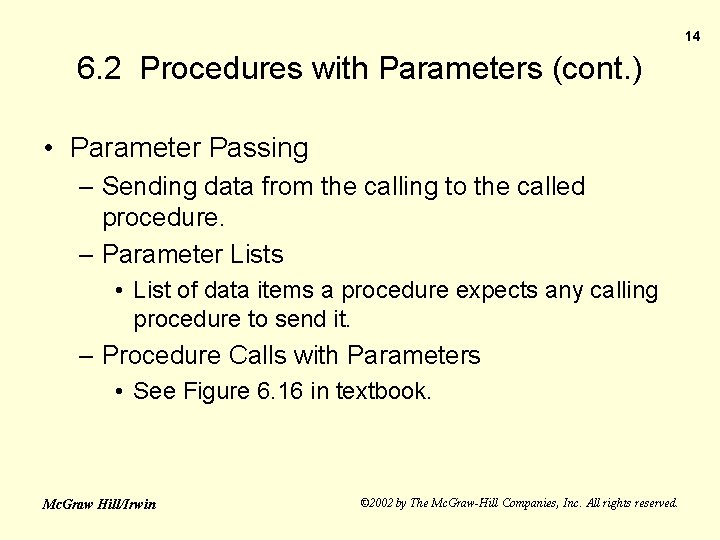 14 6. 2 Procedures with Parameters (cont. ) • Parameter Passing – Sending data