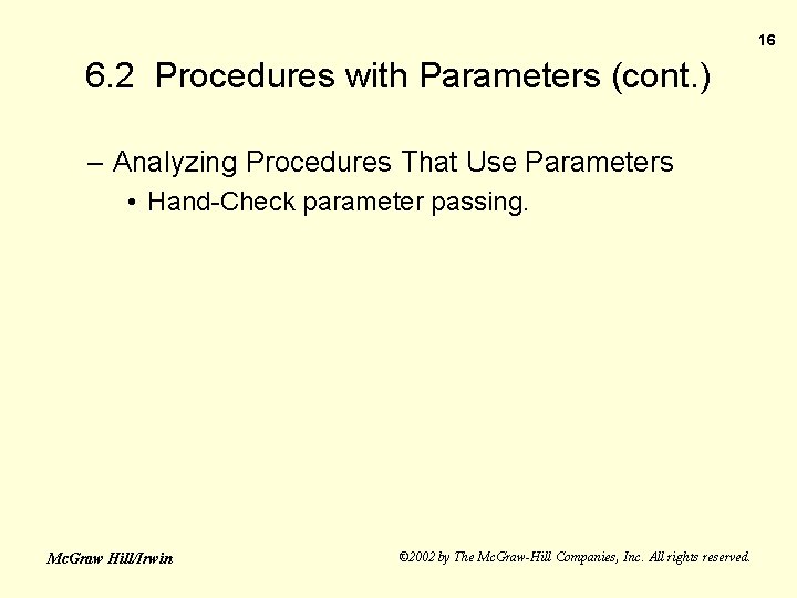 16 6. 2 Procedures with Parameters (cont. ) – Analyzing Procedures That Use Parameters