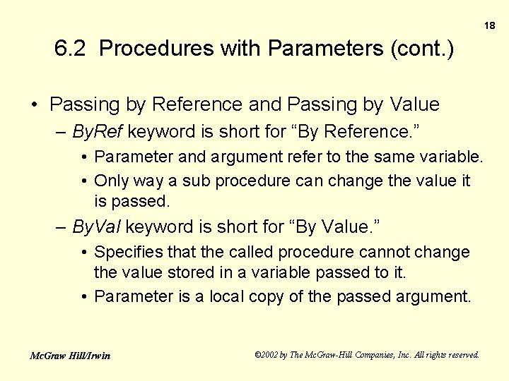 18 6. 2 Procedures with Parameters (cont. ) • Passing by Reference and Passing