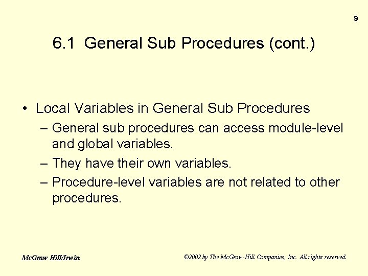 9 6. 1 General Sub Procedures (cont. ) • Local Variables in General Sub