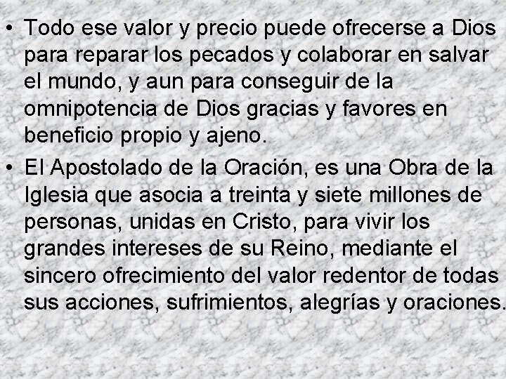  • Todo ese valor y precio puede ofrecerse a Dios para reparar los